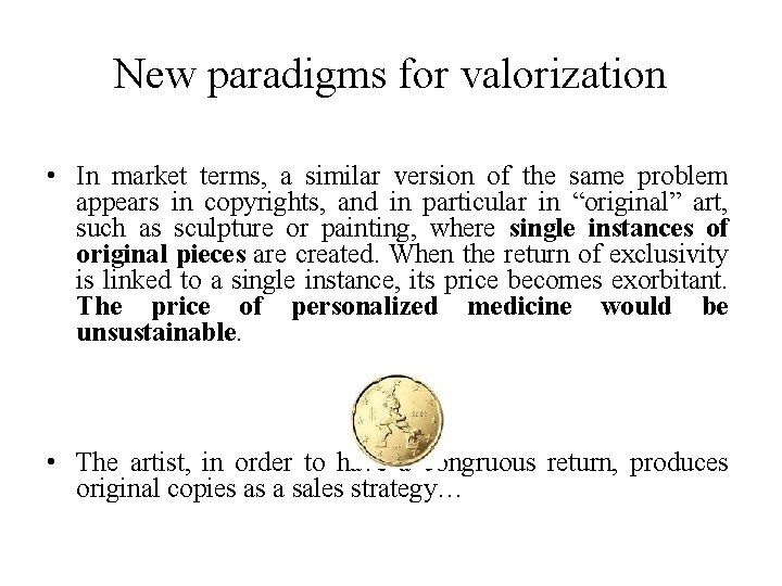 New paradigms for valorization • In market terms, a similar version of the same