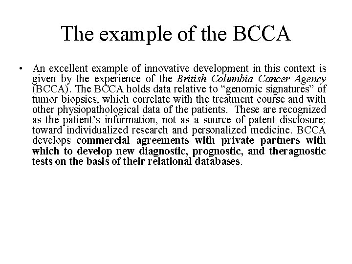 The example of the BCCA • An excellent example of innovative development in this