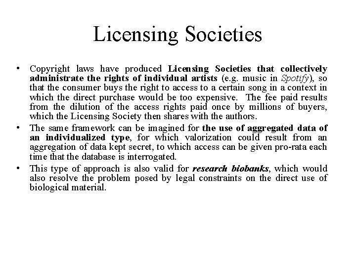 Licensing Societies • Copyright laws have produced Licensing Societies that collectively administrate the rights