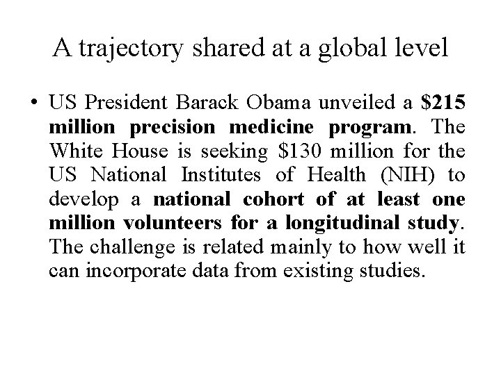 A trajectory shared at a global level • US President Barack Obama unveiled a