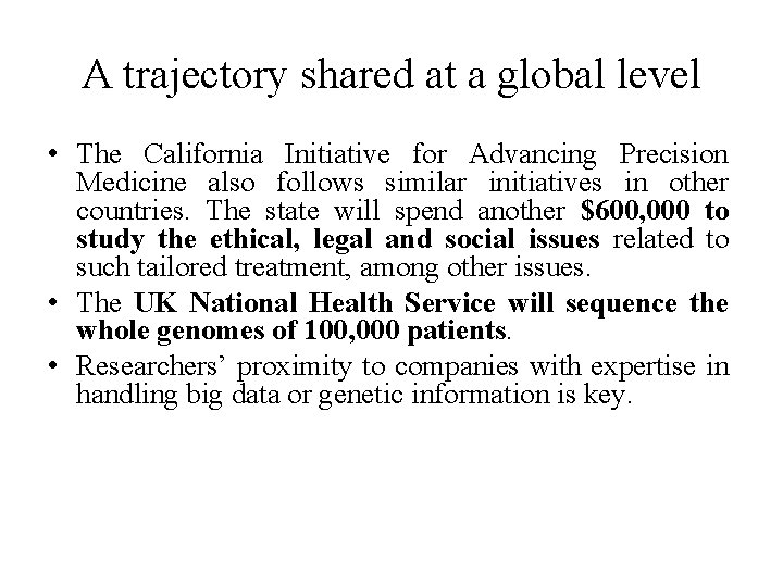 A trajectory shared at a global level • The California Initiative for Advancing Precision