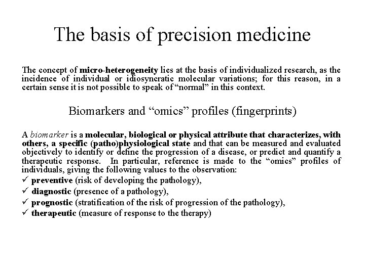 The basis of precision medicine The concept of micro-heterogeneity lies at the basis of