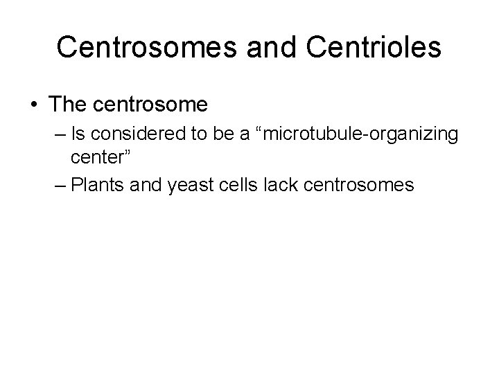 Centrosomes and Centrioles • The centrosome – Is considered to be a “microtubule-organizing center” Centrosomes and Centrioles • The centrosome – Is considered to be a “microtubule-organizing center”
