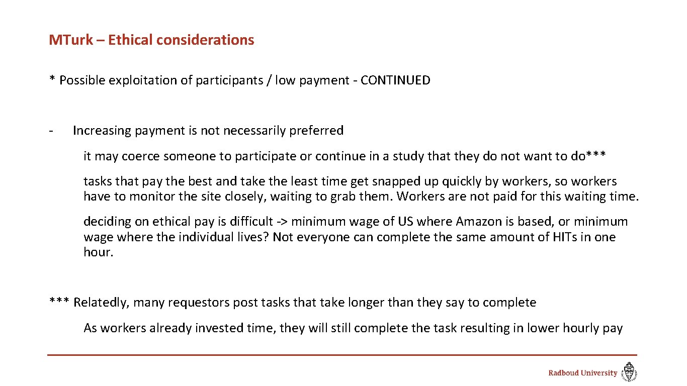 MTurk – Ethical considerations * Possible exploitation of participants / low payment - CONTINUED