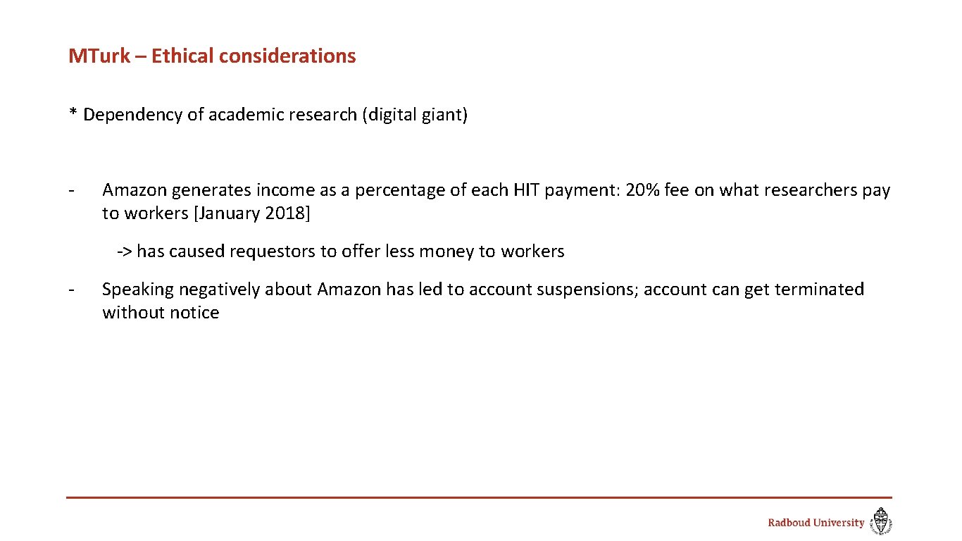 MTurk – Ethical considerations * Dependency of academic research (digital giant) - Amazon generates