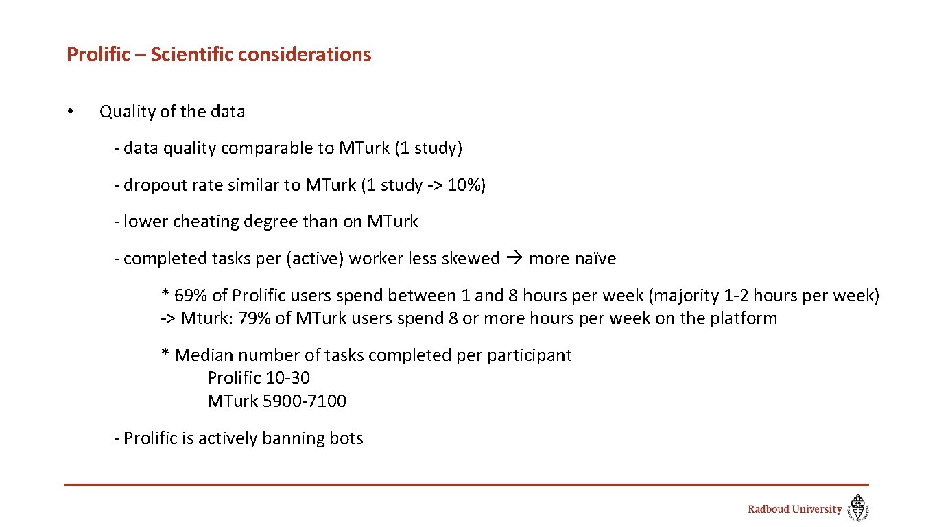 Prolific – Scientific considerations • Quality of the data - data quality comparable to