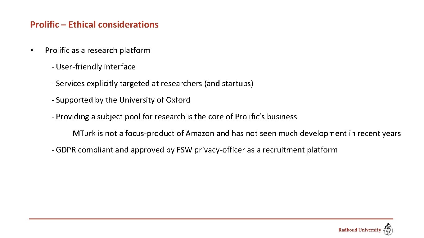 Prolific – Ethical considerations • Prolific as a research platform - User-friendly interface -