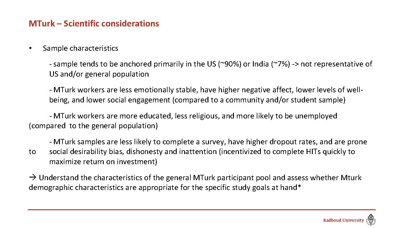 MTurk – Scientific considerations • Sample characteristics - sample tends to be anchored primarily
