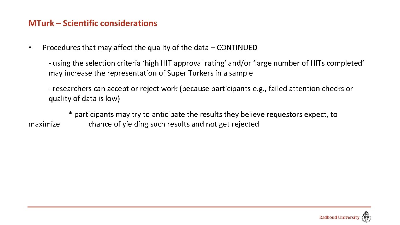 MTurk – Scientific considerations • Procedures that may affect the quality of the data