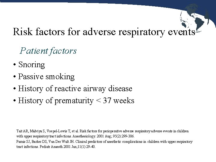 Risk factors for adverse respiratory events Patient factors • Snoring • Passive smoking •