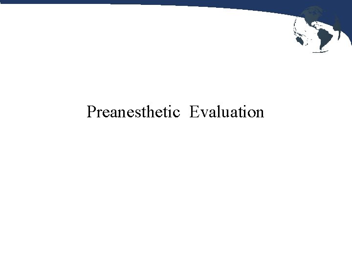 Preanesthetic Evaluation 