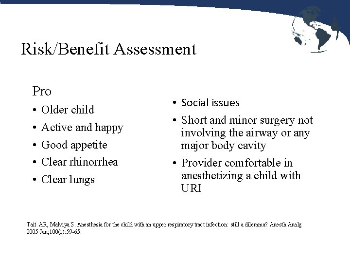 Risk/Benefit Assessment Pro • • • Older child Active and happy Good appetite Clear