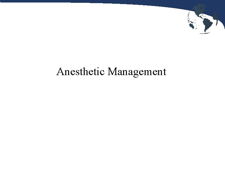 Anesthetic Management 