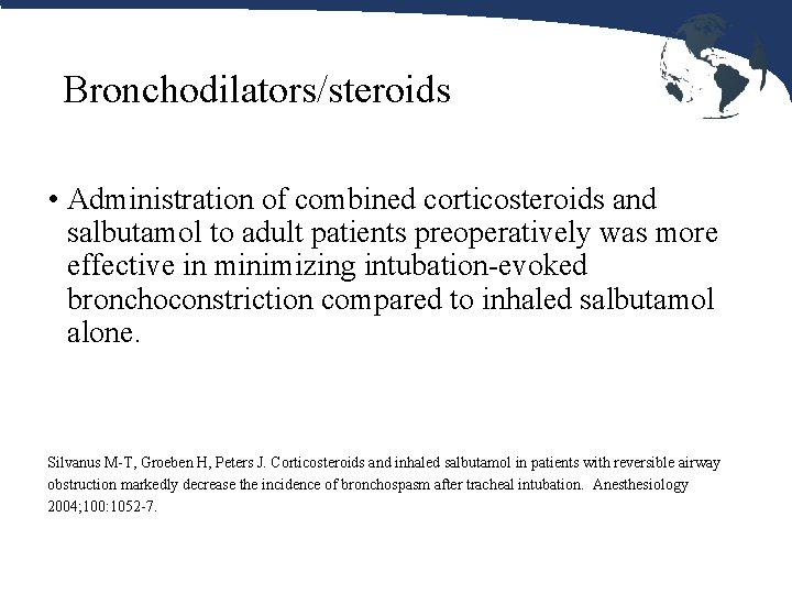 Bronchodilators/steroids • Administration of combined corticosteroids and salbutamol to adult patients preoperatively was more