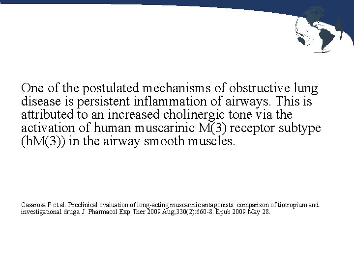 One of the postulated mechanisms of obstructive lung disease is persistent inflammation of airways.