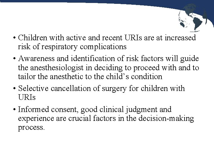  • Children with active and recent URIs are at increased risk of respiratory