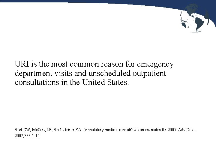 URI is the most common reason for emergency department visits and unscheduled outpatient consultations