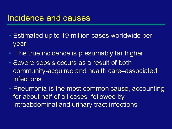 Incidence and causes • Estimated up to 19 million cases worldwide per year. •