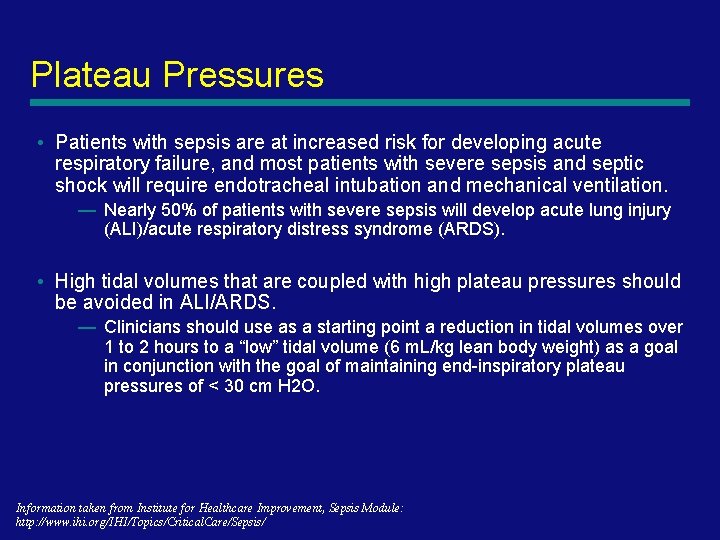 Plateau Pressures • Patients with sepsis are at increased risk for developing acute respiratory