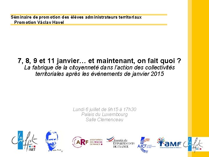  Séminaire de promotion des élèves administrateurs territoriaux Promotion Václav Havel 7, 8, 9