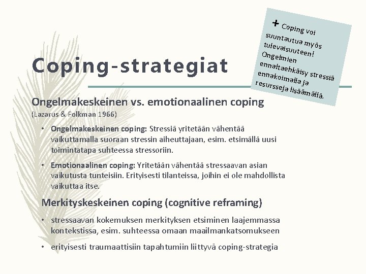 + Coping v Coping-strategiat oi suunta ut tuleva ua myös isu Ongelm uteen! i