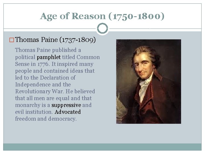 Age of Reason (1750 -1800) � Thomas Paine (1737 -1809) Thomas Paine published a