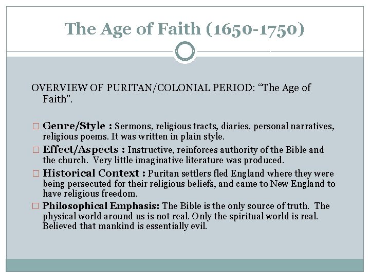 The Age of Faith (1650 -1750) OVERVIEW OF PURITAN/COLONIAL PERIOD: “The Age of Faith”.