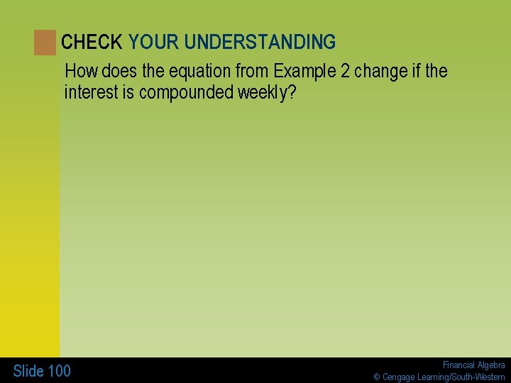 CHECK YOUR UNDERSTANDING How does the equation from Example 2 change if the interest
