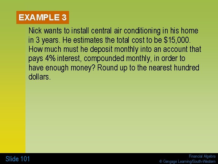 EXAMPLE 3 Nick wants to install central air conditioning in his home in 3