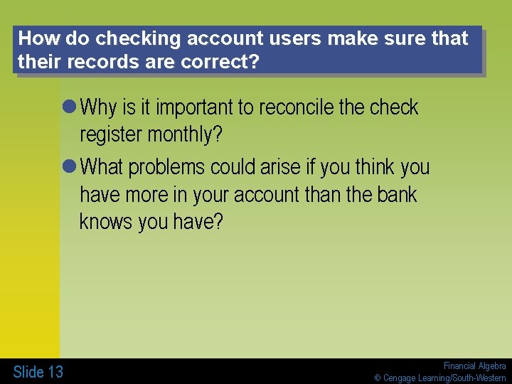 How do checking account users make sure that their records are correct? l Why