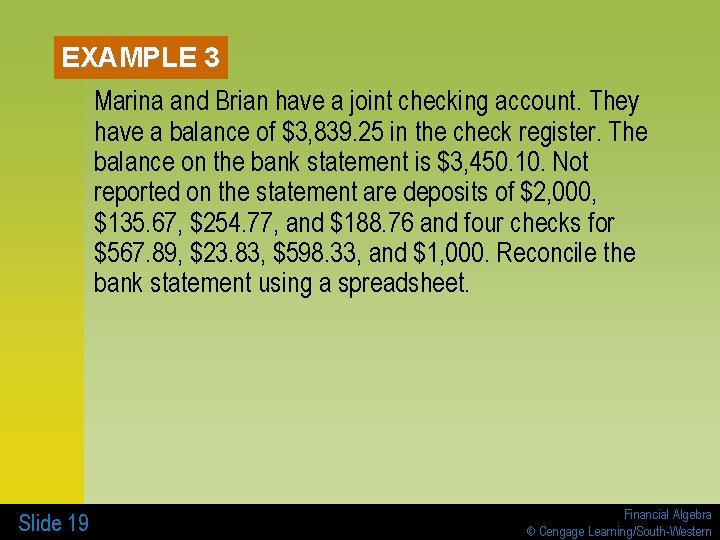 EXAMPLE 3 Marina and Brian have a joint checking account. They have a balance
