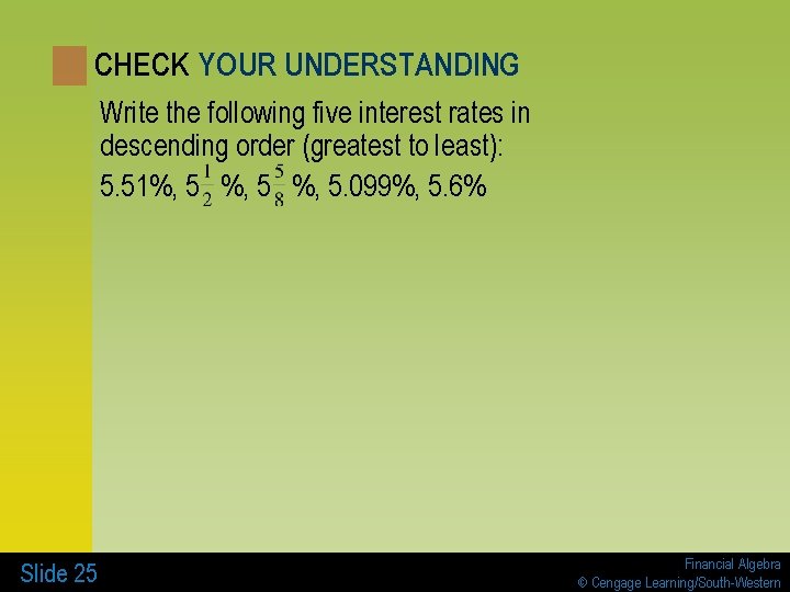 CHECK YOUR UNDERSTANDING Write the following five interest rates in descending order (greatest to