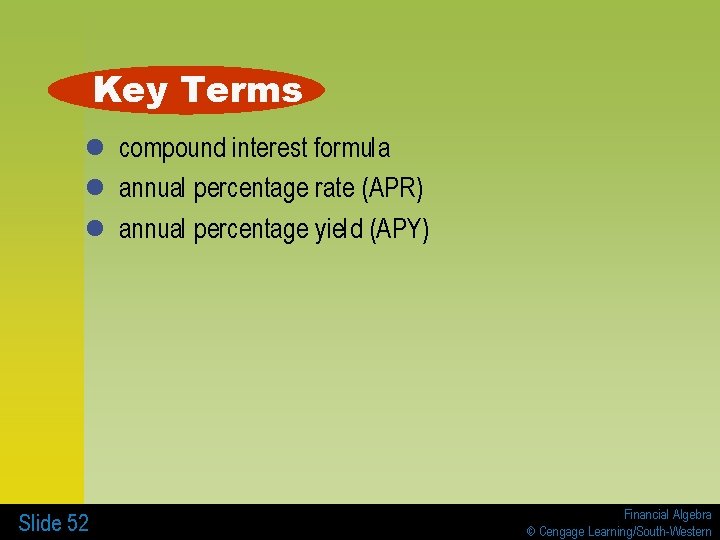 Key Terms l compound interest formula l annual percentage rate (APR) l annual percentage