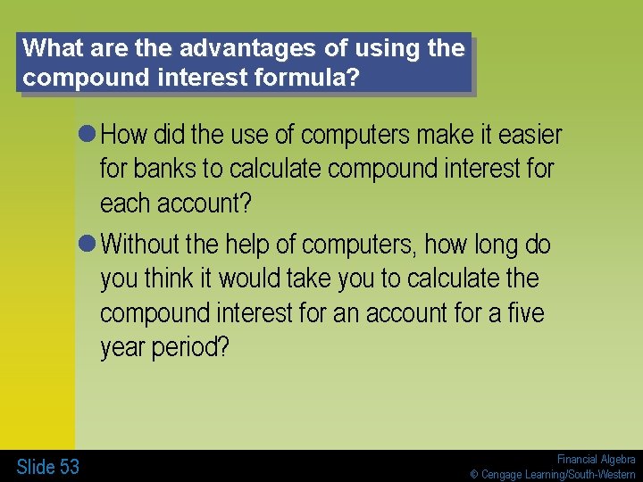 What are the advantages of using the compound interest formula? l How did the