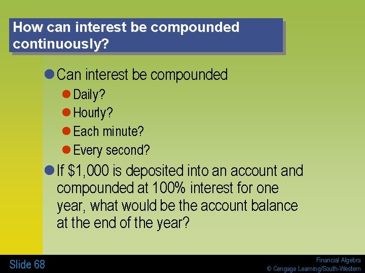 How can interest be compounded continuously? l Can interest be compounded l Daily? l