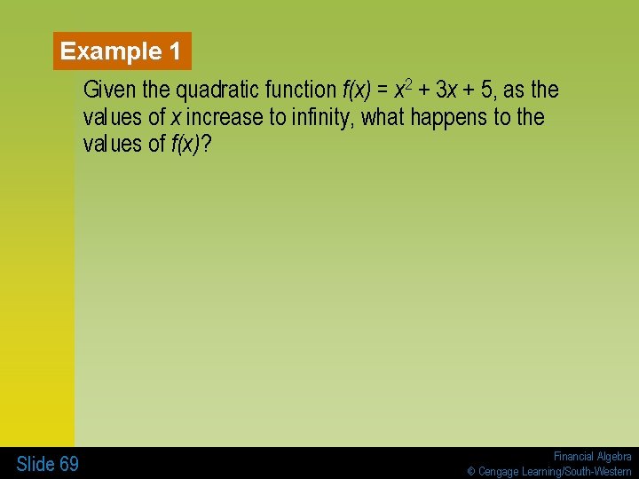Example 1 Given the quadratic function f(x) = x 2 + 3 x +