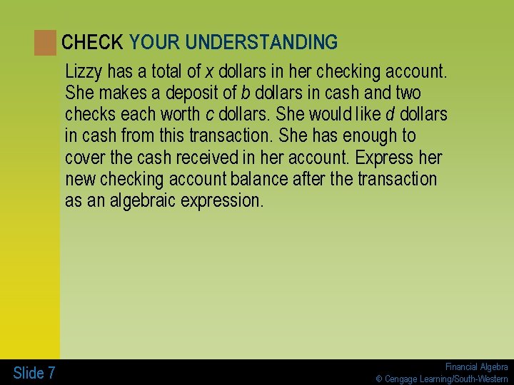 CHECK YOUR UNDERSTANDING Lizzy has a total of x dollars in her checking account.