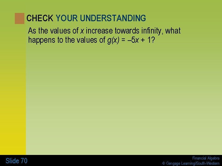 CHECK YOUR UNDERSTANDING As the values of x increase towards infinity, what happens to