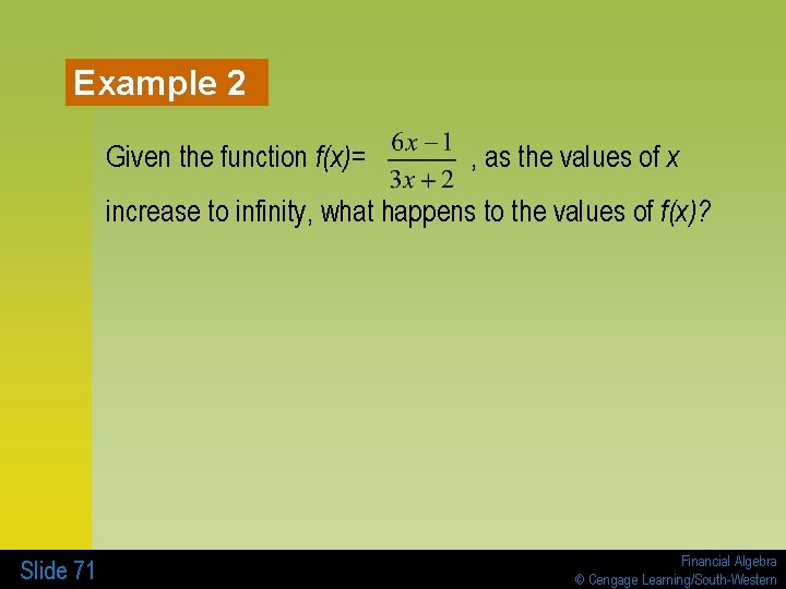 Example 2 Given the function f(x)= , as the values of x increase to