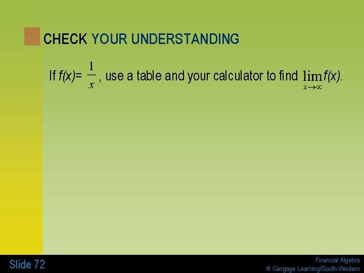 CHECK YOUR UNDERSTANDING If f(x)= Slide 72 , use a table and your calculator