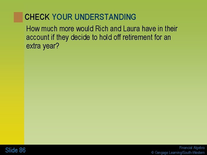 CHECK YOUR UNDERSTANDING How much more would Rich and Laura have in their account