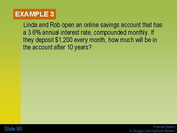 EXAMPLE 3 Linda and Rob open an online savings account that has a 3.
