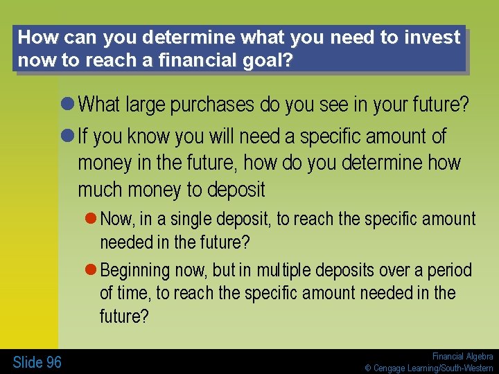 How can you determine what you need to invest now to reach a financial