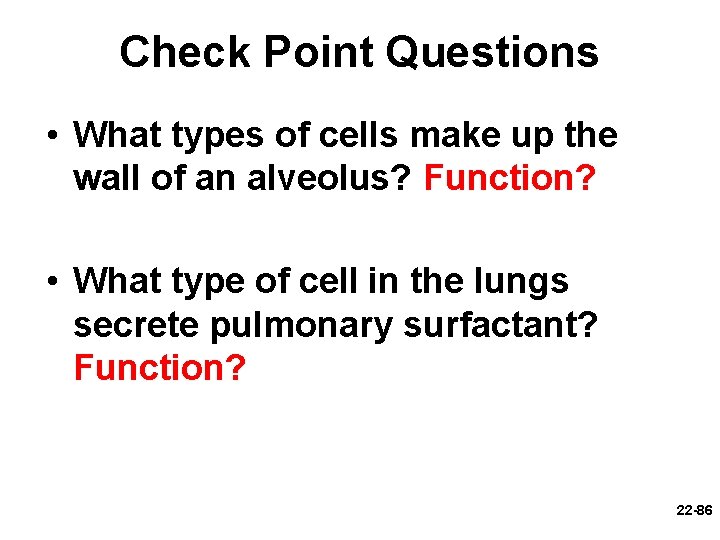 Check Point Questions • What types of cells make up the wall of an