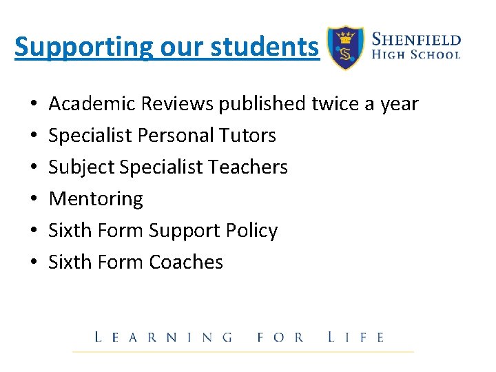 Supporting our students • • • Academic Reviews published twice a year Specialist Personal