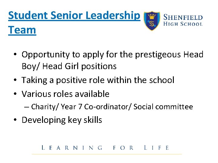 Student Senior Leadership Team • Opportunity to apply for the prestigeous Head Boy/ Head