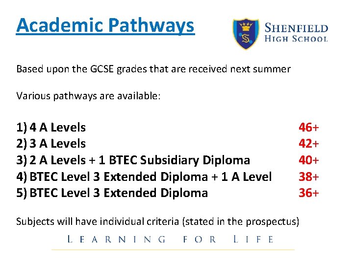 Academic Pathways Based upon the GCSE grades that are received next summer Various pathways