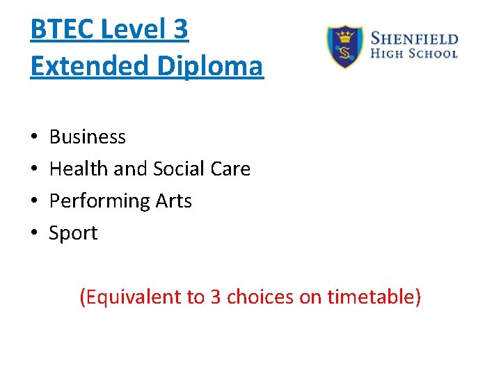 BTEC Level 3 Extended Diploma • • Business Health and Social Care Performing Arts