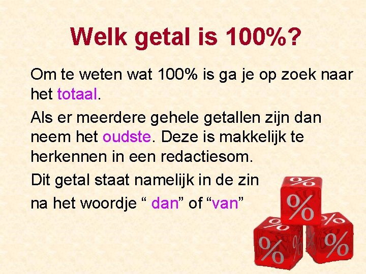 Welk getal is 100%? Om te weten wat 100% is ga je op zoek