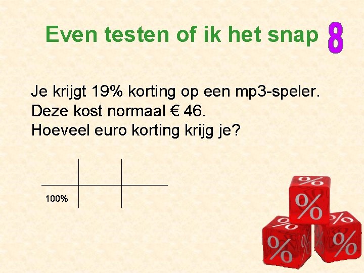 Even testen of ik het snap Je krijgt 19% korting op een mp 3